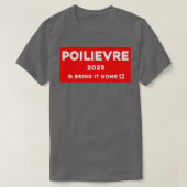 Pierre Poilievre Bring It Home 2025 2 T-shirt (Design voorkant)