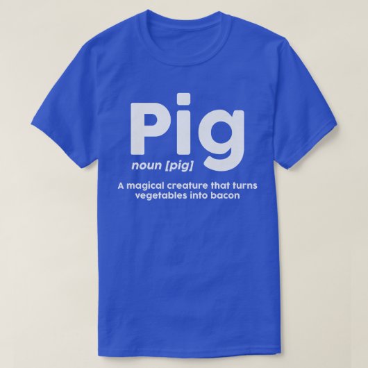 PIG A Magical Creature That Turns Vegetables Into T-shirt (Design voorkant)