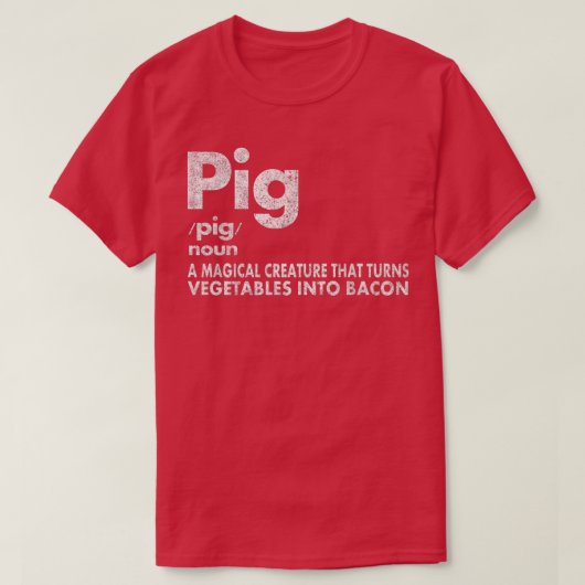 Pig And Bacon Definition Funny Bacon Lovers Pig Me T-shirt (Design voorkant)