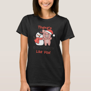 Pig Er is Snowmaatje zoals jij Snowman Pun T-shirt