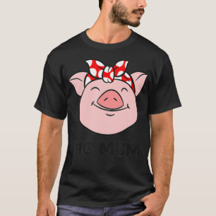 Pig Farmer Mam Love Pigs Pig Mam Cute Pig Lovers T-shirt