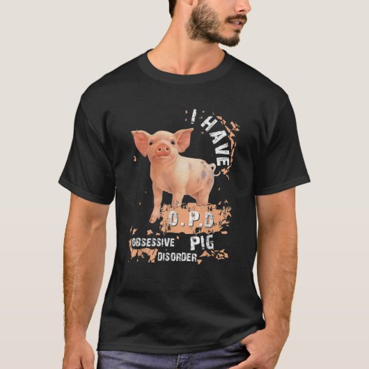 Pig Funny Ik heb een oude obsessieve varkensafwijk T-shirt (Voorkant)