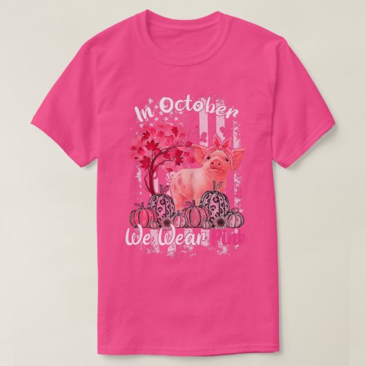 Pig In October We Wear Pink Breast Cancer Awarenes T-shirt (Design voorkant)