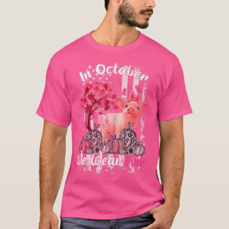 Pig In October We Wear Pink Breast Cancer Awarenes T-shirt