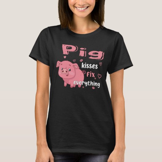Pig Kisses Fix Alles T-shirt (Voorkant)
