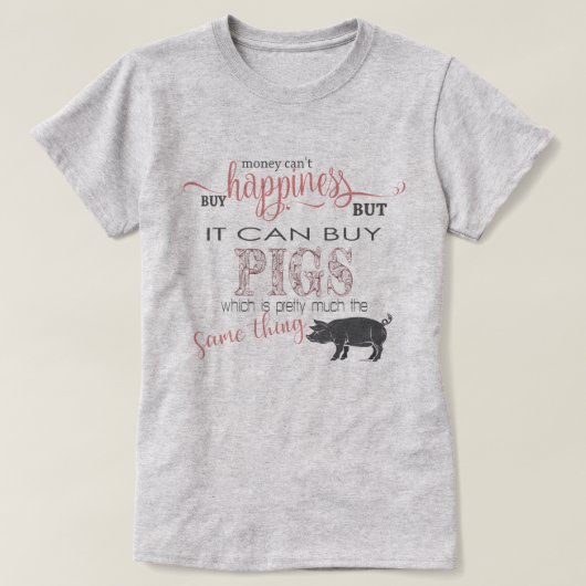 PIG LOVER 2 | Geld kan geen geluk kopen T-shirt (Design voorkant)
