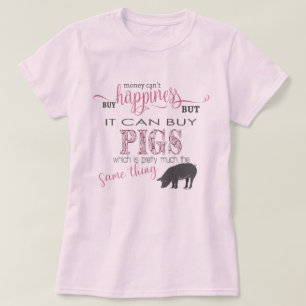 PIG LOVER   Geld kan geen geluk kopen T-shirt