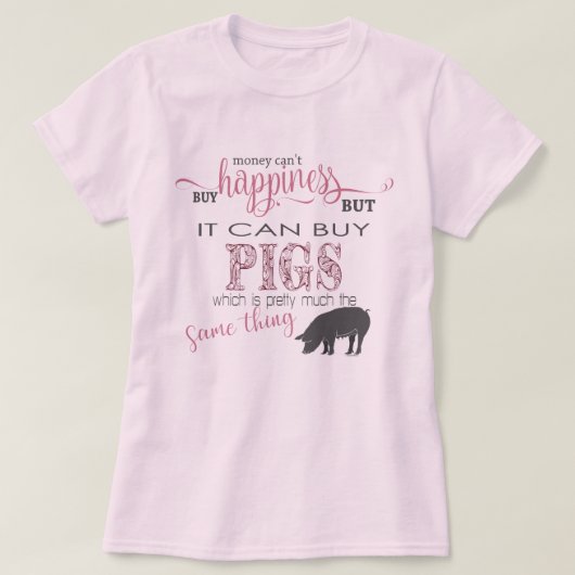 PIG LOVER | Geld kan geen geluk kopen T-shirt (Design voorkant)