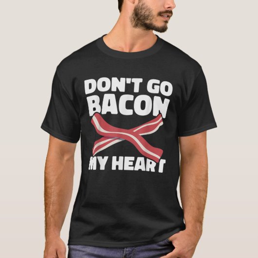 Pig Roast Barbecue Ga niet naar Bacon My Heart BBQ T-shirt (Voorkant)