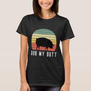 Pig Rub My Butt Pit Master BBQ Pork Bycon Grill By T-shirt