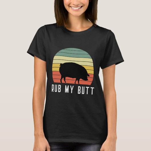 Pig Rub My Butt Pit Master BBQ Pork Bycon Grill By T-shirt (Voorkant)