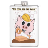 Pig the Carpenter citaat Heupfles (Voorkant)