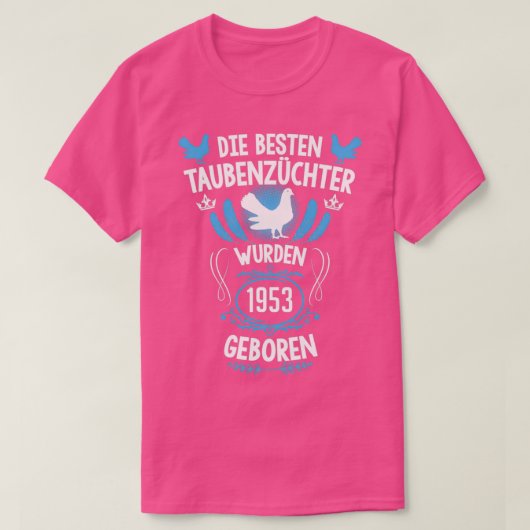 Pigeon fancier 68th verjaardag Geboren in 1953 dui T-shirt (Design voorkant)
