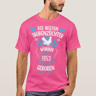 Pigeon fancier 68th verjaardag Geboren in 1953 dui T-shirt