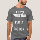 Pigeon Halloween Costume Lets Pretim a Shirt (Voorkant)