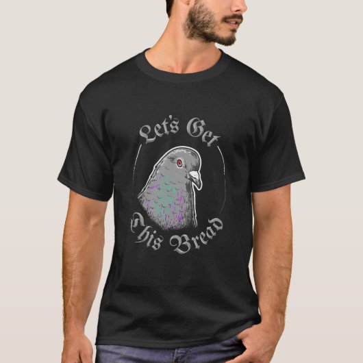Pigeon Laten we dit brood halen T-shirt (Voorkant)