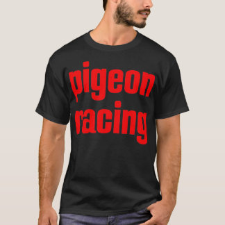 Pigeon Racing Hobby 3 T-shirt