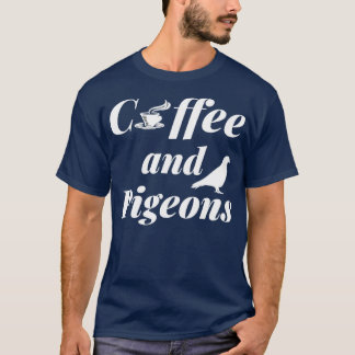Pigeon Racing Lover Breeder Fancier Breeding Coffe T-shirt
