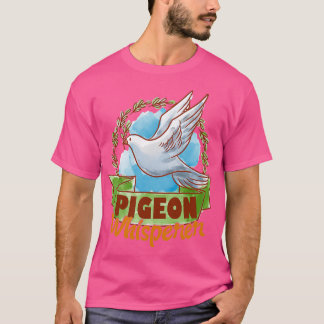 Pigeon Whisperer 1 T-shirt