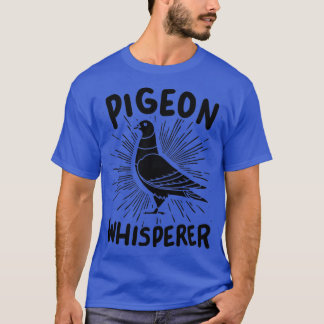 Pigeon Whisperer 9 T-shirt