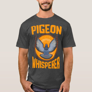 Pigeon Whisperer Birdwatch Pigeon Owner 1 T-shirt
