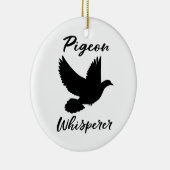 Pigeon Whisperer for a Bird Lover Keramisch Ornament (Rechts)