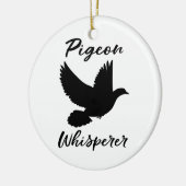 Pigeon Whisperer for a Bird Lover Keramisch Ornament (Links)