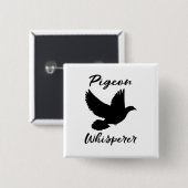 Pigeon Whisperer for a Bird Lover Vierkante Button 5,1 Cm (Voorkant /achterkant)