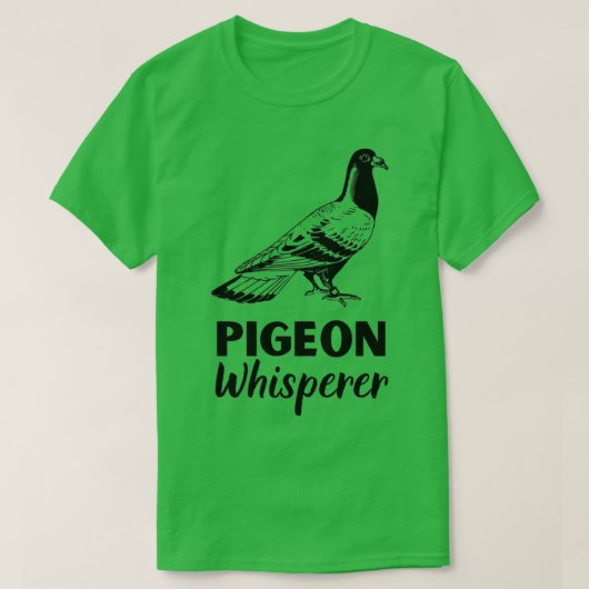 Pigeon Whisperer Pigeon Shirt Gift 1 (Design voorkant)