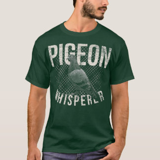 Pigeon Whisperer Pigeon T-shirt