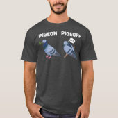 Pigeons Birds Lover Gift Funny Pigeon Pigeoff T-shirt (Voorkant)
