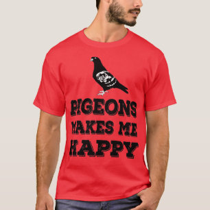 Pigeons maakt me gelukkig 2 t-shirt