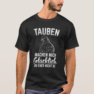 Pigeons maken me gelukkige autoduiven t-shirt