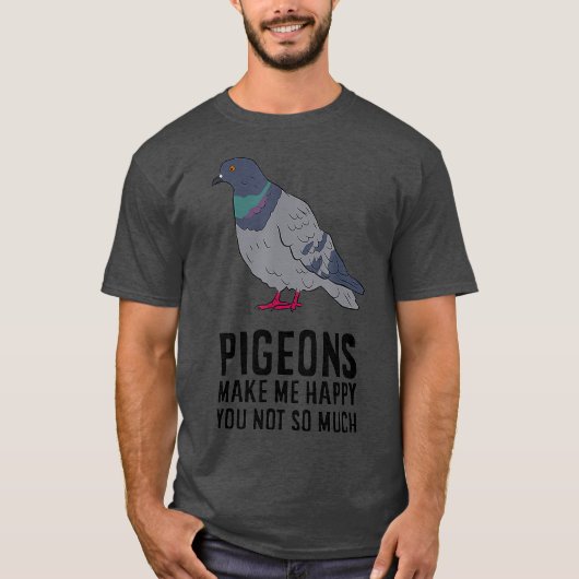 Pigeons maken me gelukkige liefdesduiven t-shirt (Voorkant)