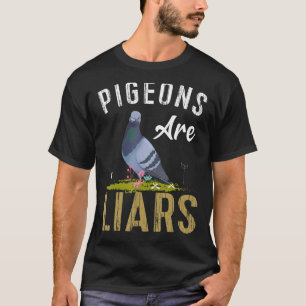 Pigeons zijn leugenaars die eigenaar zijn van dier t-shirt