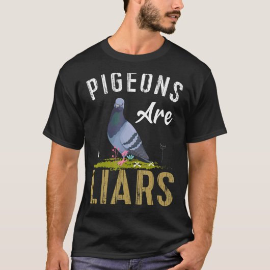Pigeons zijn leugenaars die eigenaar zijn van dier t-shirt (Voorkant)