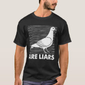 Pigeons zijn leugenaars en geen echte spionnen. t-shirt (Voorkant)