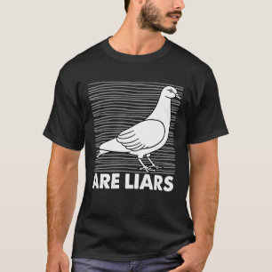 Pigeons zijn leugenaars en geen echte spionnen. t-shirt