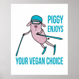 Piggy Enjoys Your Vegan Choice - Poster