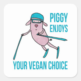 Piggy Enjoys Your Vegan Choice - Vierkante Sticker