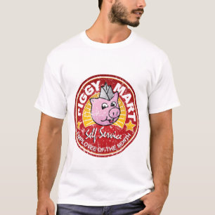 Piggy Mart Employee of the Month  T-shirt