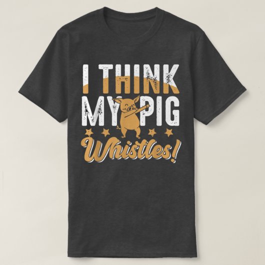 Pigs Whistles For Pig Lover  T-shirt (Design voorkant)