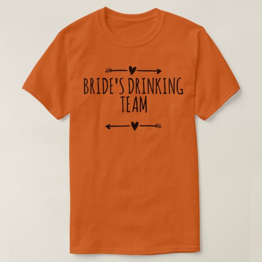 Pijlen Liefde Grappige bruid drinkteam  T-shirt (Design voorkant)