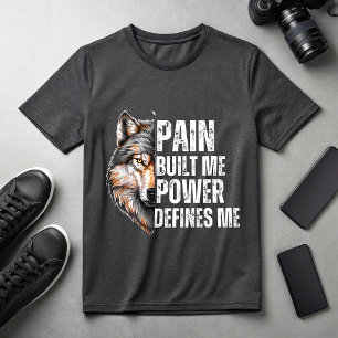 Pijn Bouwde Me Kracht Definieert Me Wolf Motiveren T-shirt