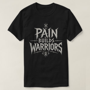 Pijn Bouwt krijgers – Motiverende Krijger Typogr T-shirt