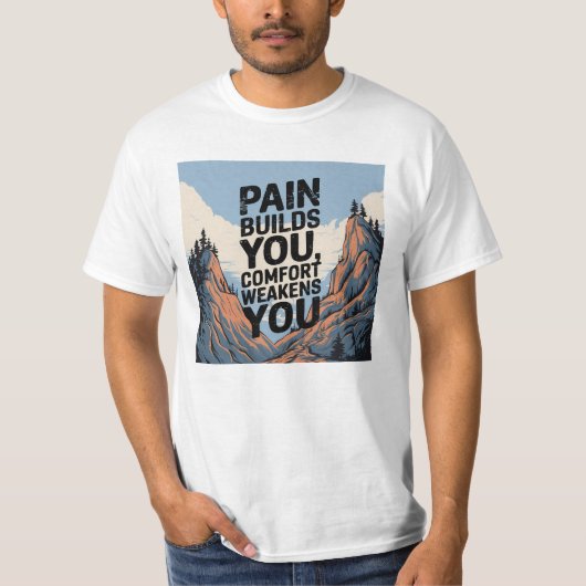 Pijn bouwt Motivatie Gezegde op T-shirt (Voorkant)