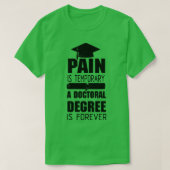 Pijn doctoraatsgraad Phd-studentencadeau T-shirt (Design voorkant)