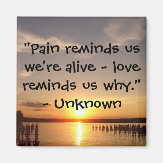 Pijn herinnert ons eraan..." Magneet