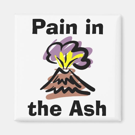 Pijn in de Ash - IJsland Vulkaan Magneet (Voorkant)