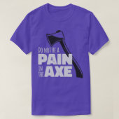 Pijn in de Ax 1 T-shirt (Design voorkant)
